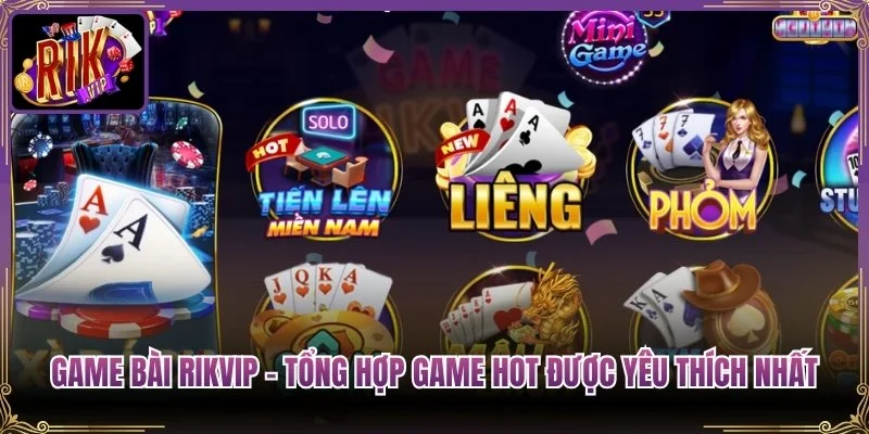 Sảnh Game Bài Rikvip — Tiến Lên, Mậu Binh, Liêng, Phỏm, Binh 13 Lá