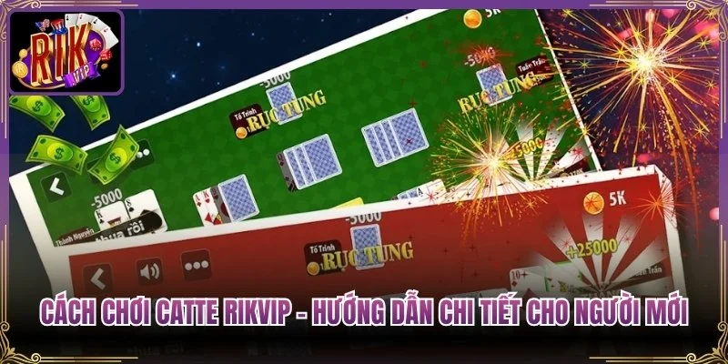 Cách Chơi Catte Rikvip – Hướng Dẫn Chi Tiết Cho Người Mới