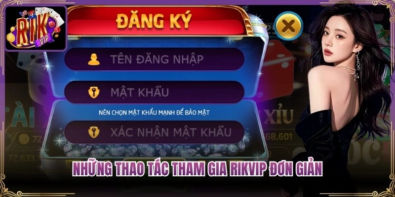 Những thao tác tham gia Rikvip đơn giản
