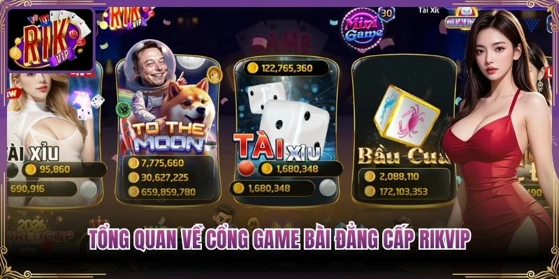 Tổng quan về cổng game bài đẳng cấp Rikvip